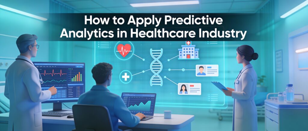 How to apply predictive analytics in healthcare industry